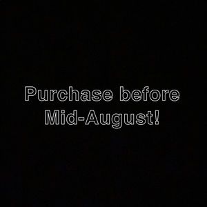 Purchase Before Mid-August!